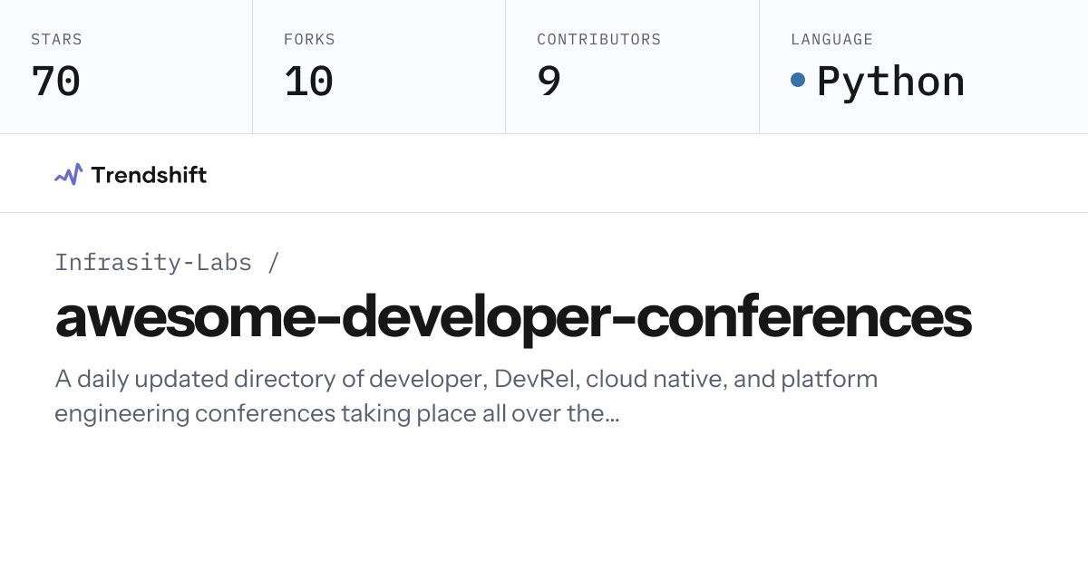 Infrasity-Labs/awesome-developer-conferences — GitHub trending stats ...