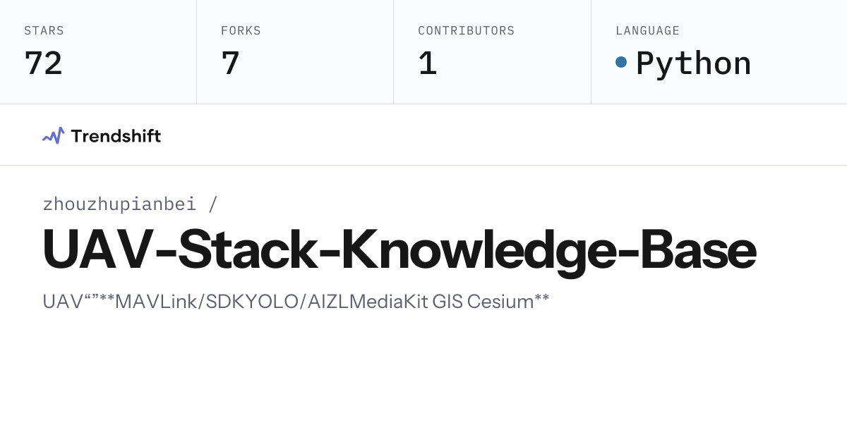 zhouzhupianbei/UAV-Stack-Knowledge-Base — GitHub trending stats ...