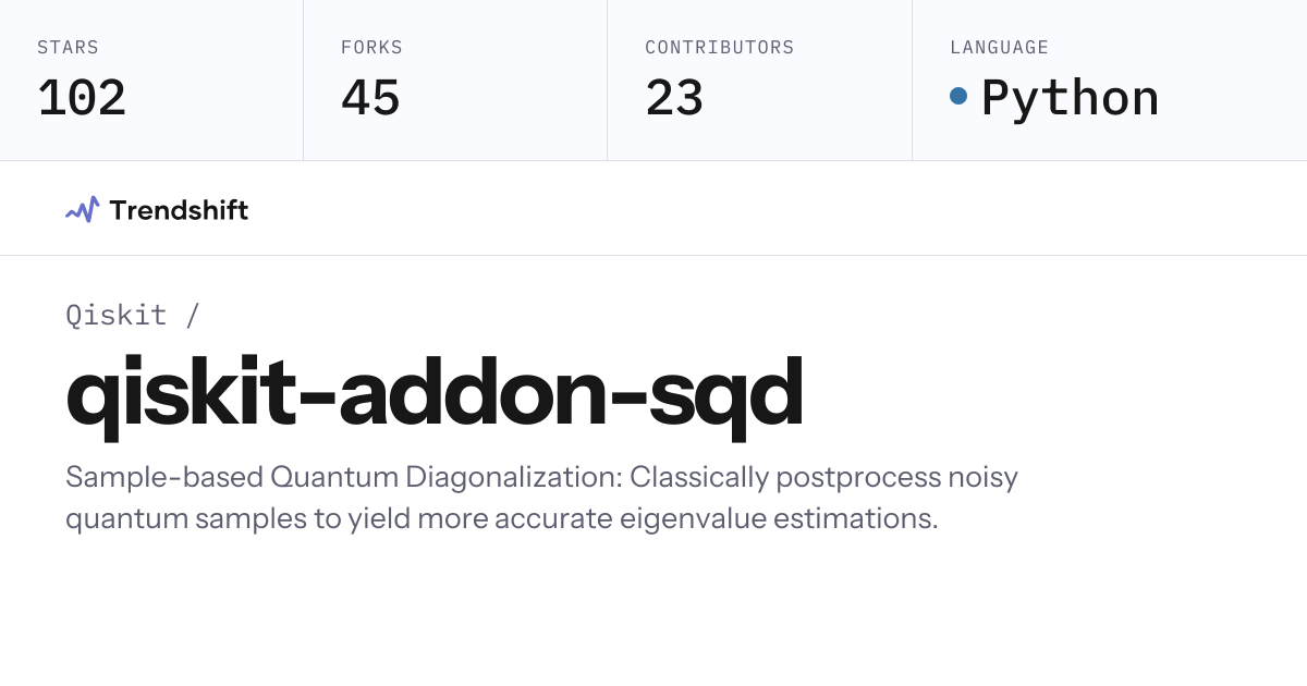 Qiskit/qiskit-addon-sqd — GitHub trending stats & insights | Trendshift