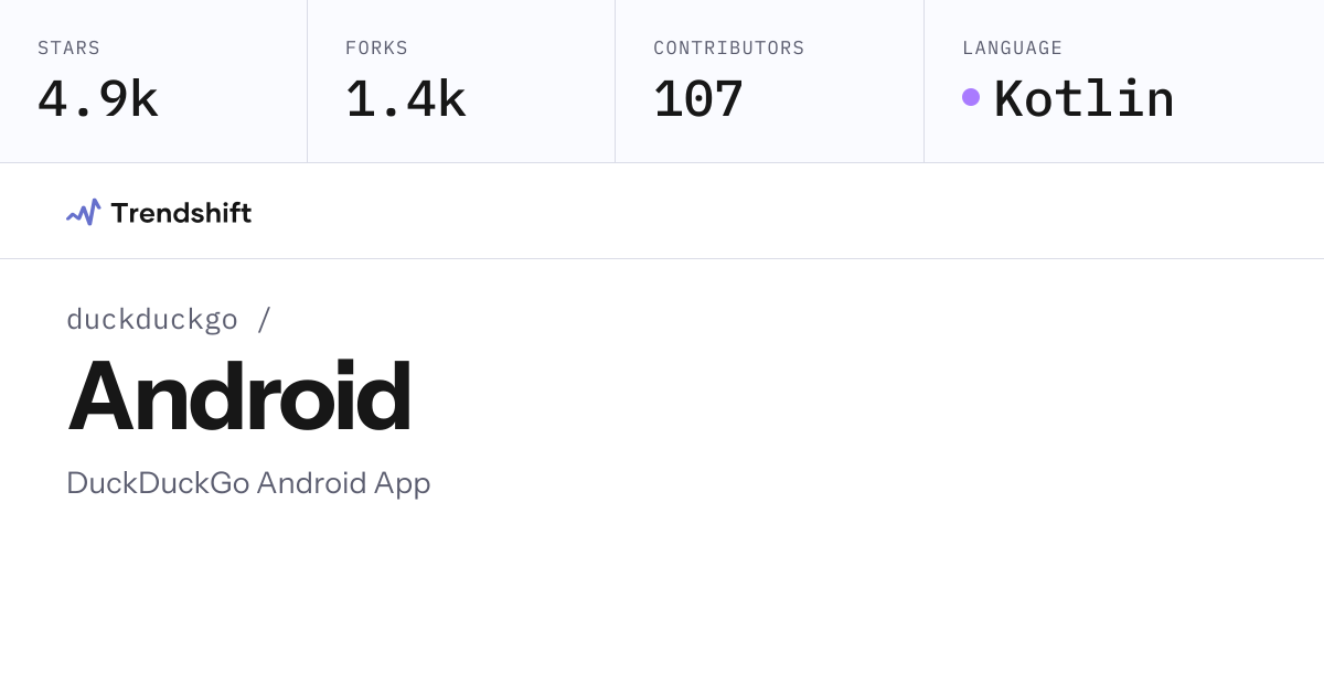 duckduckgo/Android — GitHub trending stats & insights | Trendshift
