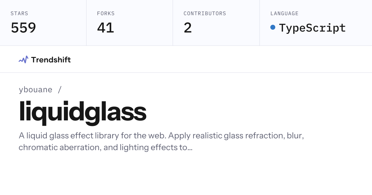 ybouane/liquidglass — GitHub trending stats & insights | Trendshift