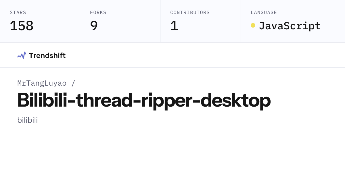 MrTangLuyao/Bilibili-thread-ripper-desktop — GitHub trending stats ...