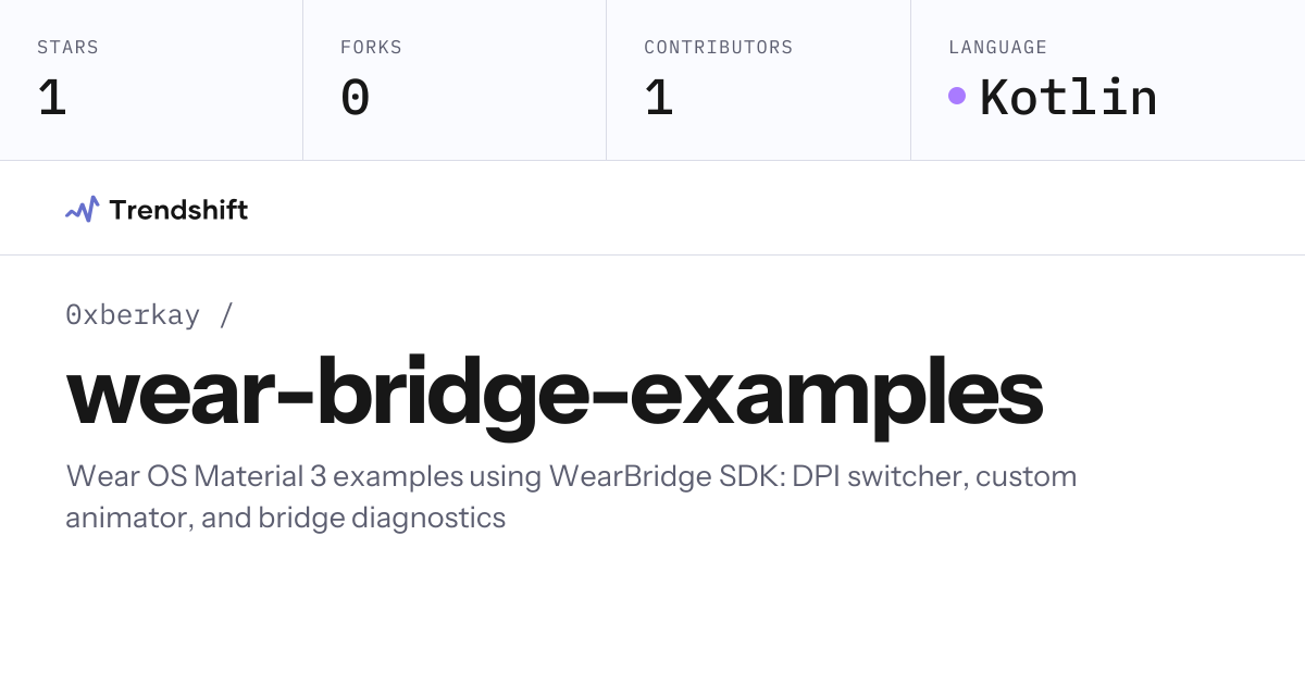 0xberkay/wear-bridge-examples — GitHub trending stats & insights ...