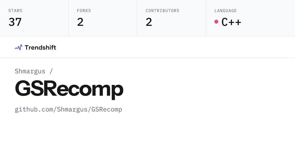 Shmargus/GSRecomp — GitHub trending stats & insights | Trendshift