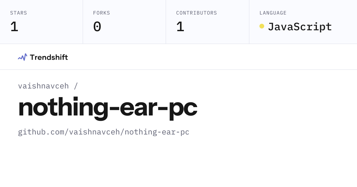 vaishnavceh/nothing-ear-pc — GitHub trending stats & insights | Trendshift