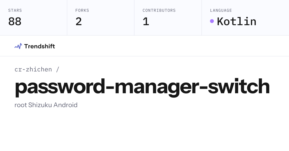 cr-zhichen/password-manager-switch — GitHub trending stats & insights ...