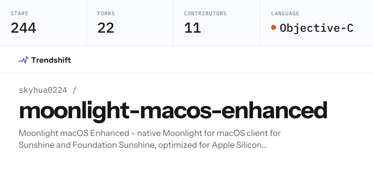 skyhua0224/moonlight-macos-enhanced — GitHub trending stats & insights ...