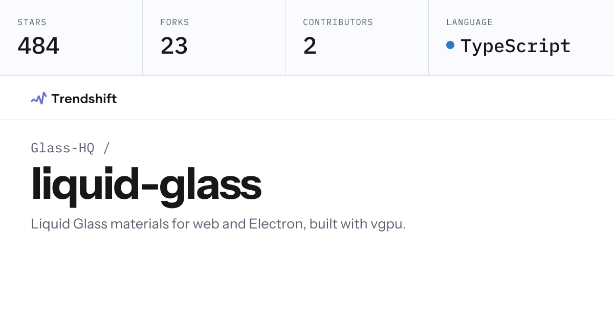 Glass-HQ/liquid-glass — GitHub trending stats & insights | Trendshift