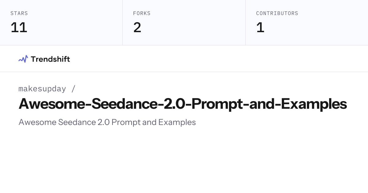 makesupday/Awesome-Seedance-2.0-Prompt-and-Examples — GitHub trending ...