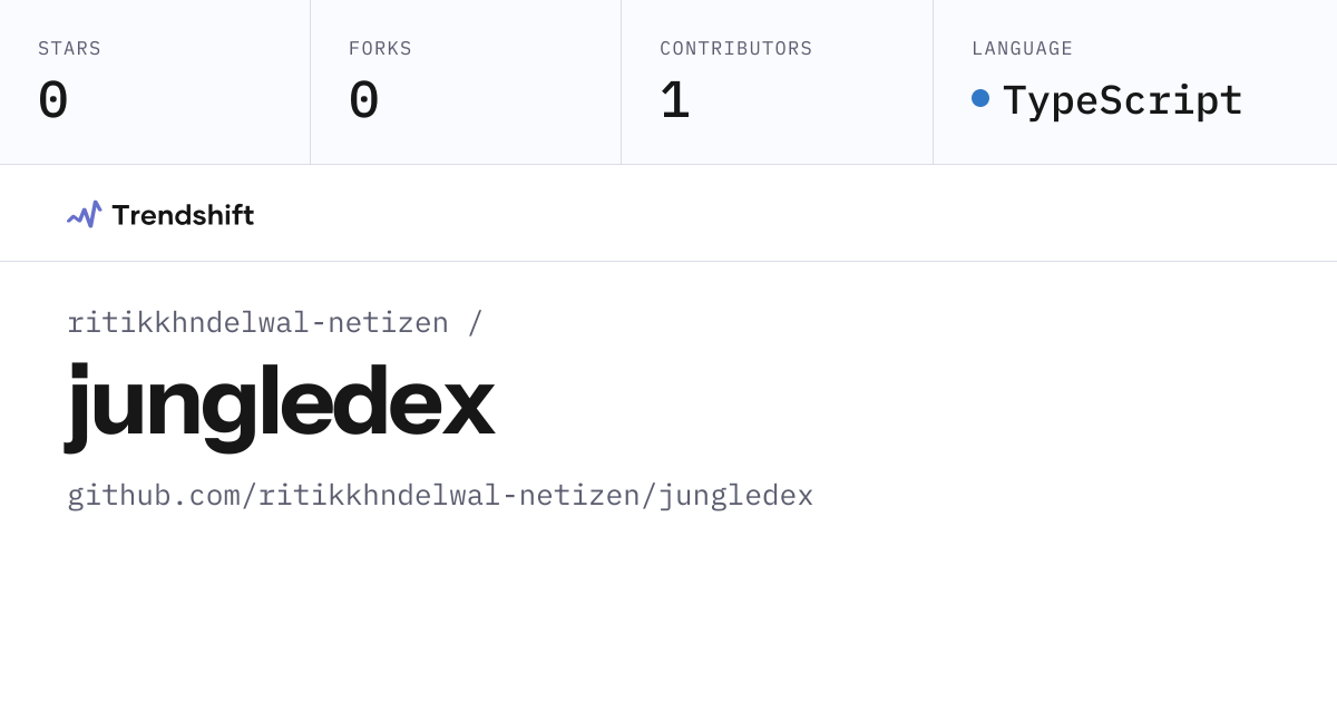 ritikkhndelwal-netizen/jungledex — GitHub trending stats & insights ...