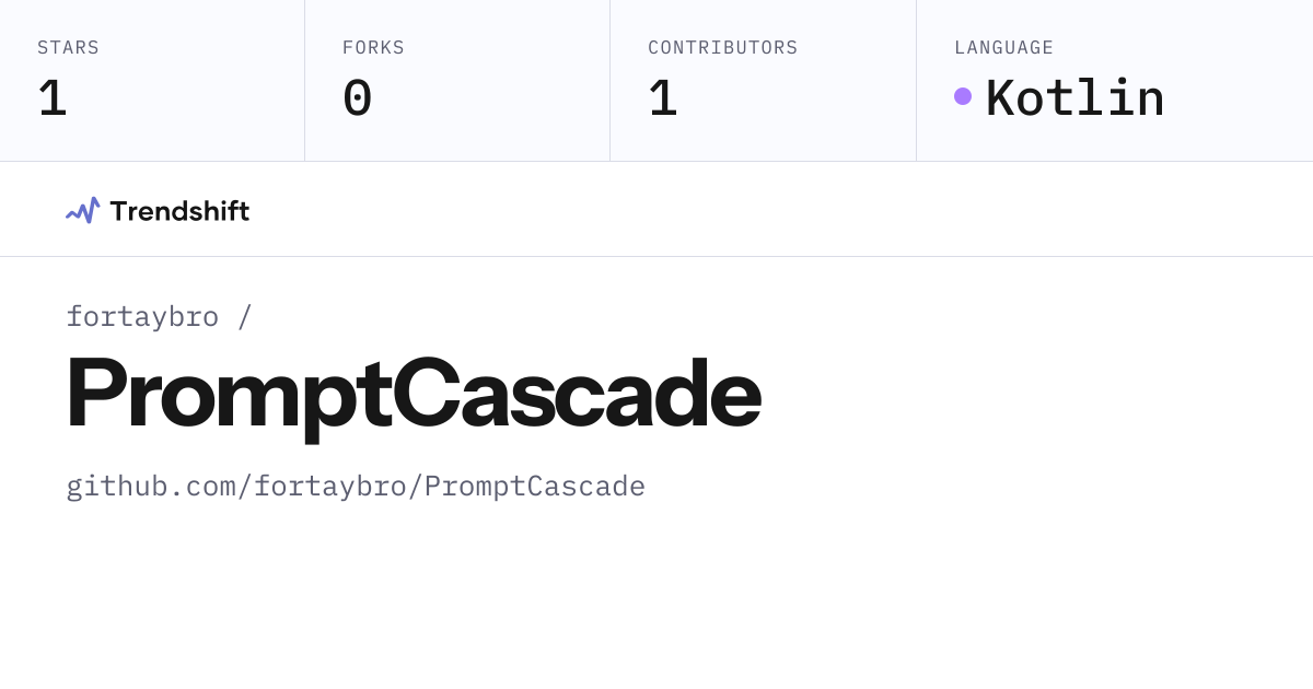 fortaybro/PromptCascade — GitHub trending stats & insights | Trendshift
