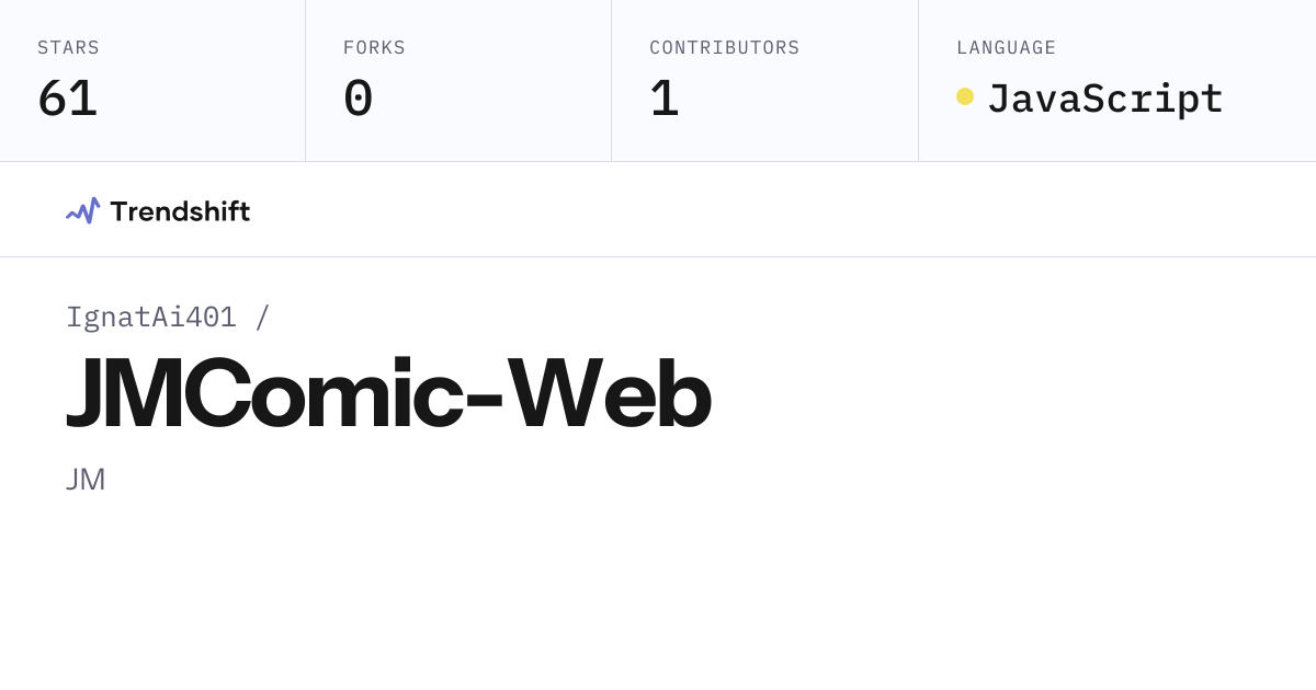 IgnatAi401/JMComic-Web — GitHub trending stats & insights | Trendshift