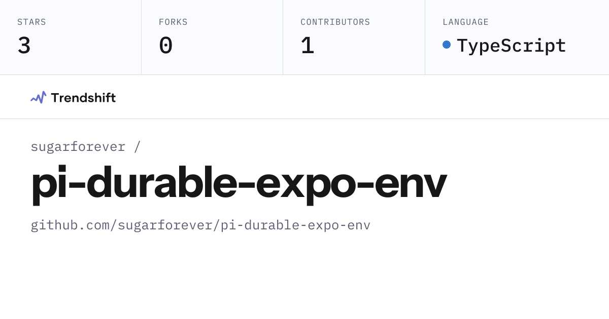 sugarforever/pi-durable-expo-env — GitHub trending stats & insights ...