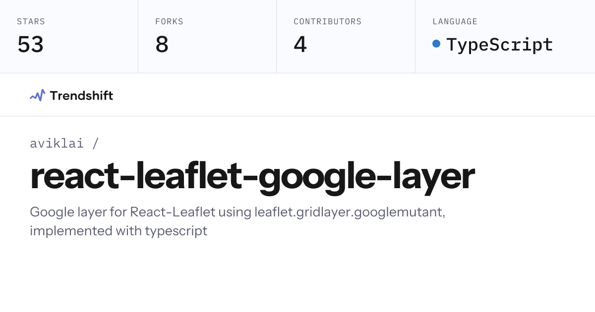 aviklai/react-leaflet-google-layer — GitHub trending stats & insights ...