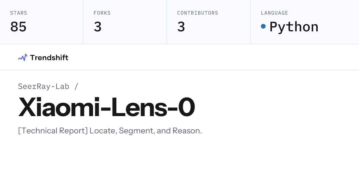 SeerRay-Lab/Xiaomi-Lens-0 — GitHub trending stats & insights | Trendshift