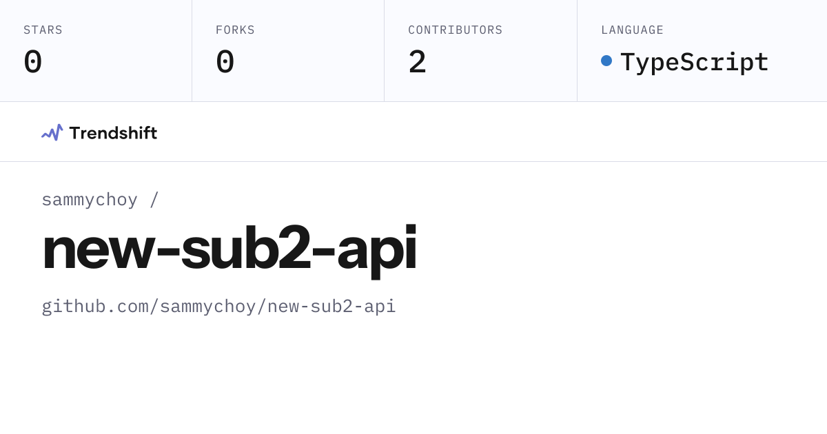 sammychoy/new-sub2-api — GitHub trending stats & insights | Trendshift