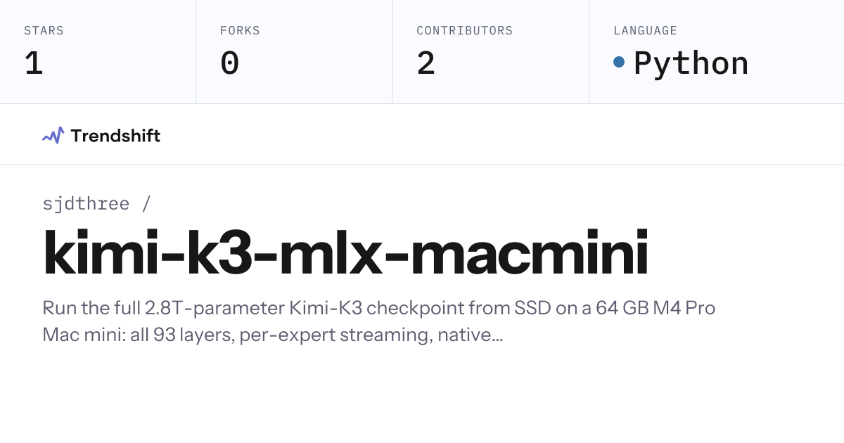 sjdthree/kimi-k3-mlx-macmini — GitHub trending stats & insights ...