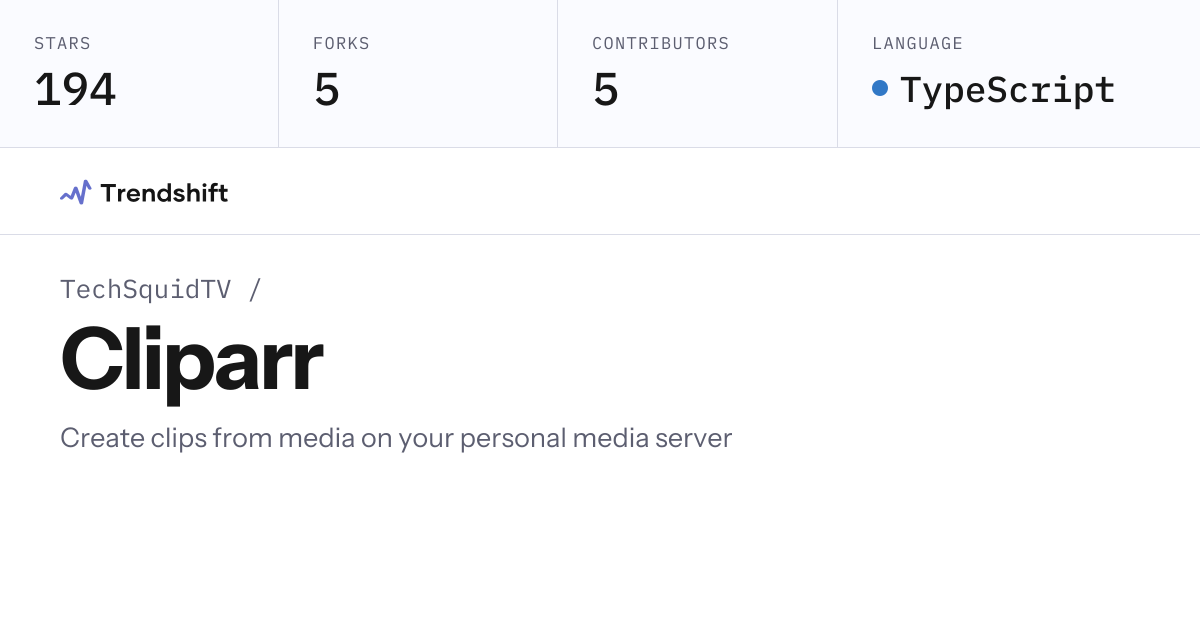 TechSquidTV/Cliparr — GitHub trending stats & insights | Trendshift