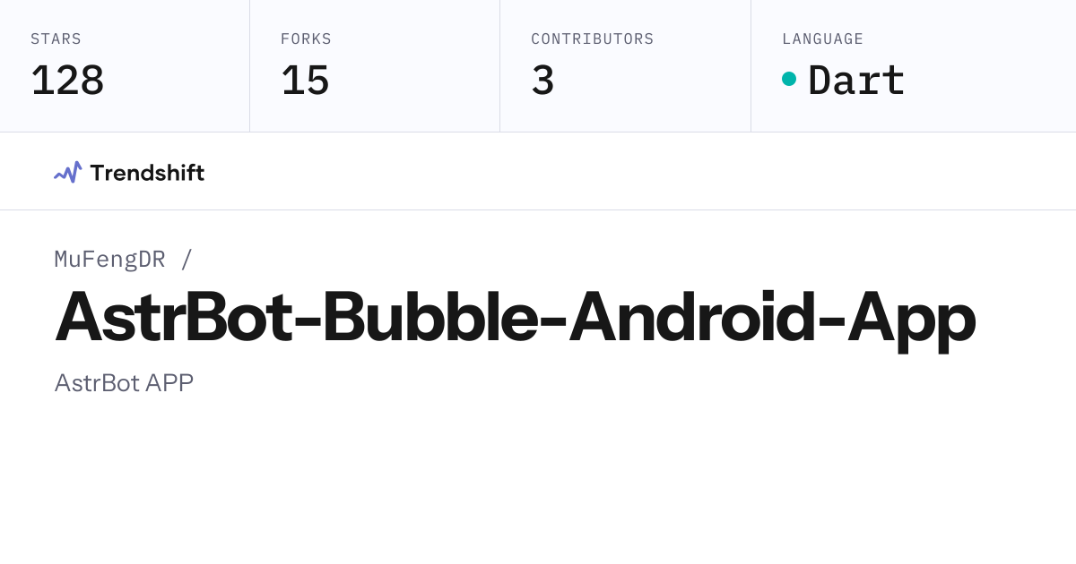 MuFengDR/AstrBot-Bubble-Android-App — GitHub trending stats & insights ...