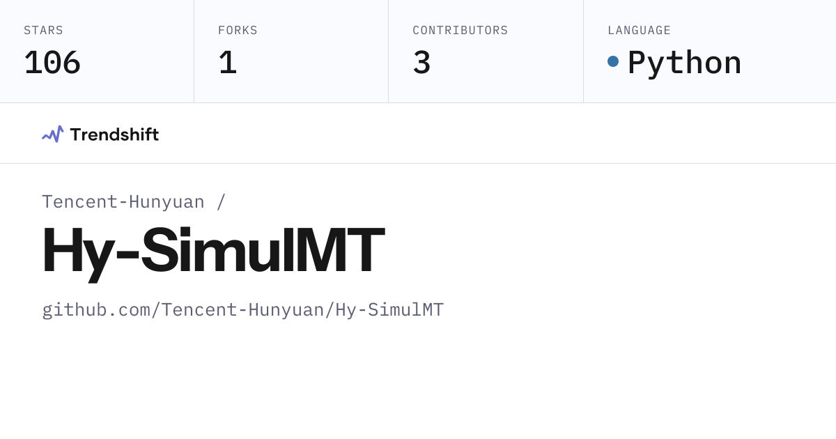 Tencent-Hunyuan/Hy-SimulMT — GitHub trending stats & insights | Trendshift