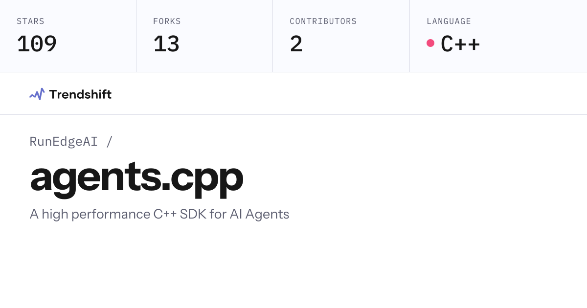 RunEdgeAI/agents.cpp — GitHub trending stats & insights | Trendshift