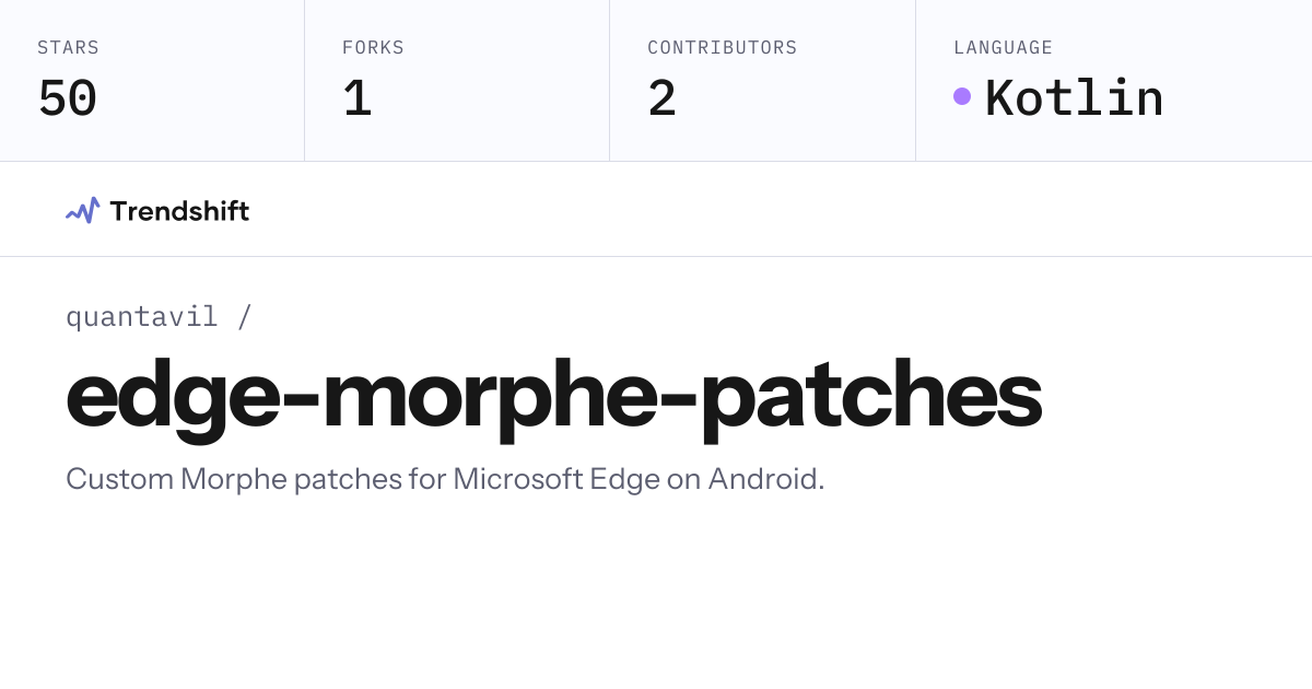 quantavil/edge-morphe-patches — GitHub trending stats & insights ...