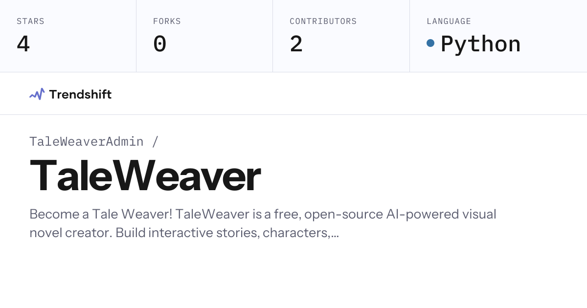 TaleWeaverAdmin/TaleWeaver — GitHub trending stats & insights | Trendshift