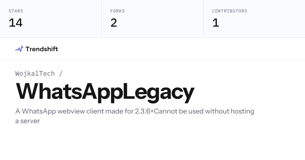 WojkalTech/WhatsAppLegacy — GitHub trending stats & insights | Trendshift
